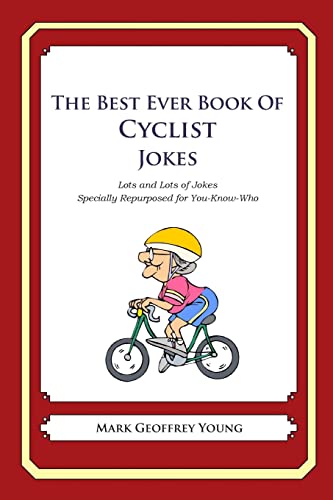 The Best Ever Book of Cyclist Jokes: Lots and Lots of Jokes Specially Repurposed for You-Know-Who von Createspace Independent Publishing Platform